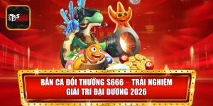 Game bắn cá đổi thưởng S666 mang đến trải nghiệm săn thưởng hấp dẫn với đồ họa sống động và hiệu ứng âm thanh sinh động.