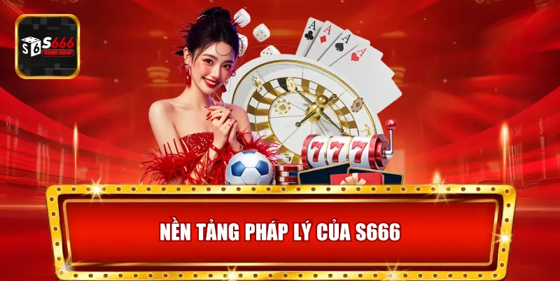 S666 vận hành dựa trên nền tảng pháp lý hợp pháp, bảo đảm tính công bằng và bảo mật cho người chơi